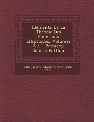 Elements de La Theorie Des Fonctions Elliptique... [French] 1295682702 Book Cover