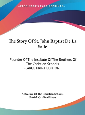 The Story of St. John Baptist de La Salle: Foun... [Large Print] 1169956483 Book Cover