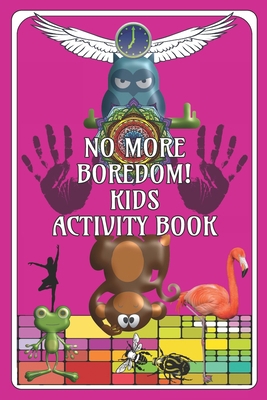 No More Boredom! Kids Activity Book: Fun for Ch... 1697097537 Book Cover