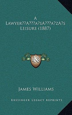 A Lawyer's Leisure (1887) 1166500128 Book Cover