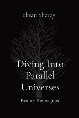 Diving Into Parallel Universes: Reality Reimagined 8196782578 Book Cover