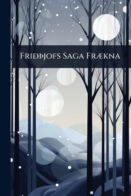 FriÃ°Ã3/4jofs Saga FrÃ]kna [Danish] 1023655667 Book Cover
