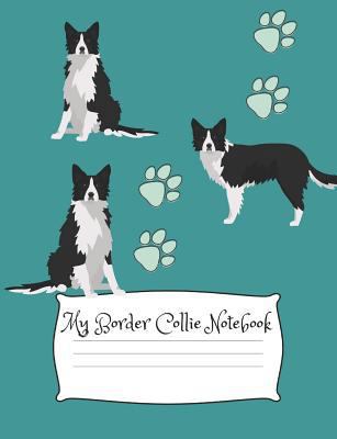 My Border Collie Notebook: Cute Dog Breed Compo... 1794111999 Book Cover