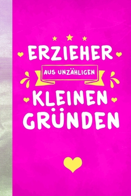 Erzieher aus unzähligen kleinen Gründen!: Absch... [German] B084DG88DT Book Cover