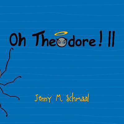 Oh Theodore! II 1493119532 Book Cover