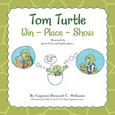 Tom Turtle: Win - Place - Show 1728326699 Book Cover
