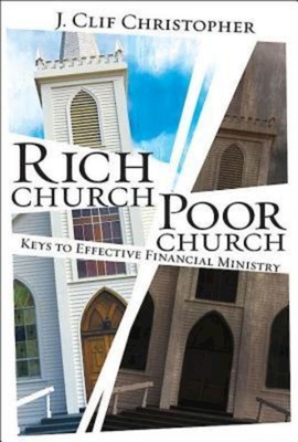 Rich Church, Poor Church: Keys to Effective Fin... 142674336X Book Cover