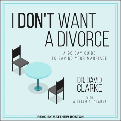 I Don't Want a Divorce: A 90 Day Guide to Savin... 1665225971 Book Cover