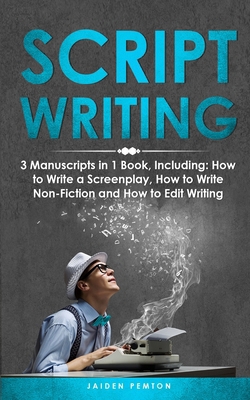 Scriptwriting: 3-in-1 Guide to Master Screenwri... 108826879X Book Cover