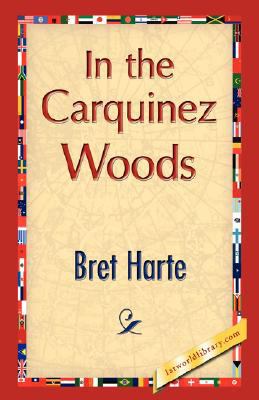 In the Carquinez Woods 1421896230 Book Cover