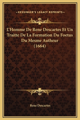 L'Homme De Rene Descartes Et Un Traitte De La F... [French] 1169355749 Book Cover