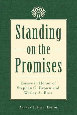 Standing on the Promises: Essays in Honor of St... 1973654814 Book Cover