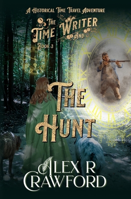 The Time Writer and The Hunt: A Historical Time... 1953485103 Book Cover