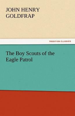 The Boy Scouts of the Eagle Patrol 3842446772 Book Cover