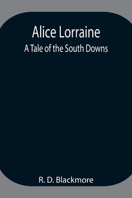 Alice Lorraine: A Tale of the South Downs 9354946712 Book Cover