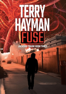 Fuse: Jackson Traine Book Three 1927920639 Book Cover