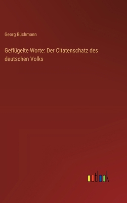 Geflügelte Worte: Der Citatenschatz des deutsch... [German] 3368644335 Book Cover