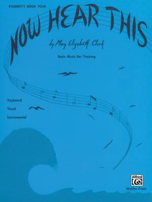 Now Hear This -- Student, Bk 4: Basic Music Ear... 1470631342 Book Cover