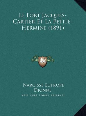 Le Fort Jacques-Cartier Et La Petite-Hermine (1... [French] 1169544878 Book Cover