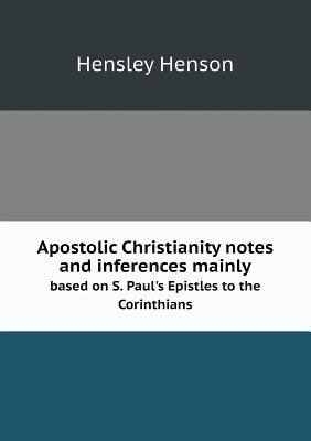 Apostolic Christianity notes and inferences mai... 5518724144 Book Cover