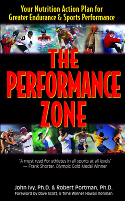 The Performance Zone: Your Nutrition Action Plan for Greater Endurance & Sports Performance (Teen Health Series)
