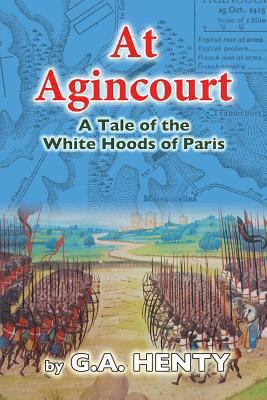 At Agincourt: A Tale of the White Hoods of Paris 1475060882 Book Cover