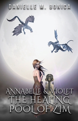 Annabelle & Violet: The Healing Pool Of Zim B0D57NJL9W Book Cover
