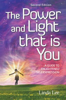 The Power and Light that is You: A Guide to Enl... 1504358309 Book Cover