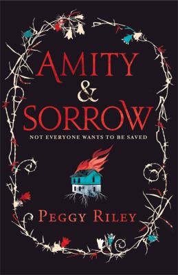 Amity & Sorrow. Peggy Riley 0755394364 Book Cover