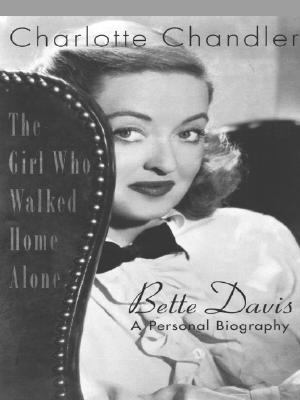 The Girl Who Walked Home Alone: Bette Davis, a ... [Large Print] 0786286393 Book Cover