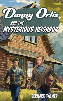 Danny Orlis and the Mysterious Neighbor 162245958X Book Cover