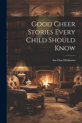 Good Cheer Stories Every Child Should Know 102195487X Book Cover