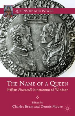 The Name of a Queen: William Fleetwood's Itiner... 1137272015 Book Cover