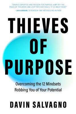 Thieves of Purpose: Overcoming the 12 Mindsets ... 1684816785 Book Cover