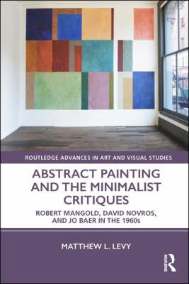 Abstract Painting and the Minimalist Critiques:... 1138314587 Book Cover