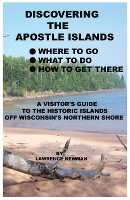 Discovering the Apostle Islands 0984291830 Book Cover