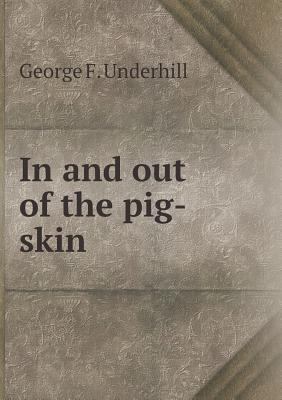 In and out of the pig-skin 5518826214 Book Cover