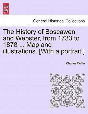 The History of Boscawen and Webster, from 1733 ... 1241553084 Book Cover