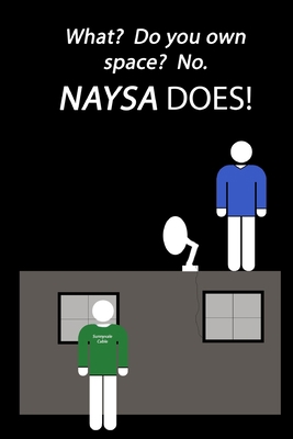 What? Do you own space? No, NAYSA does! 1675587124 Book Cover