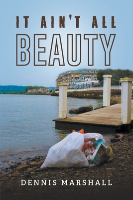 It Ain't All Beauty B0B92VF52G Book Cover