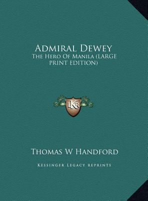 Admiral Dewey: The Hero of Manila (Large Print ... [Large Print] 1169899358 Book Cover