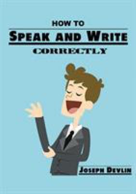 How to Speak and Write Correctly 6069834844 Book Cover