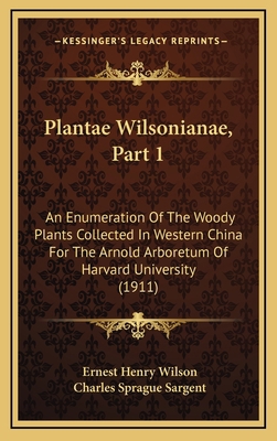 Plantae Wilsonianae, Part 1: An Enumeration Of ... 1168181852 Book Cover