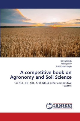 A competitive book on Agronomy and Soil Science 6208224527 Book Cover