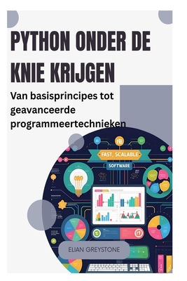 Python onder de knie krijgen: Van basisprincipe... [Dutch] B0FT7PHTKD Book Cover
