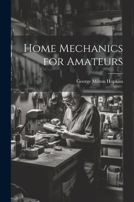 Home Mechanics for Amateurs 1021670529 Book Cover