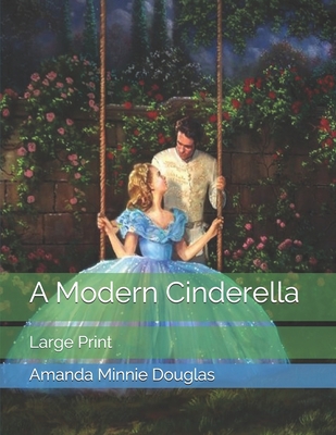 A Modern Cinderella: Large Print 1679069055 Book Cover