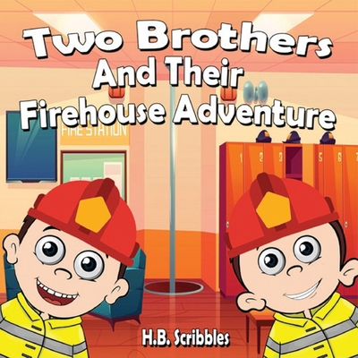Two Brothers and Their Firehouse Adventure 1989600166 Book Cover