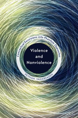 Violence and Nonviolence: Conceptual Excursions... 1487523181 Book Cover