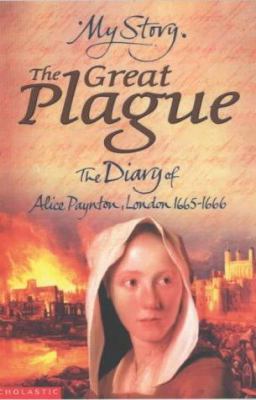 The Great Plague; The Diary of Alice Payton, Lo... 0439992281 Book Cover